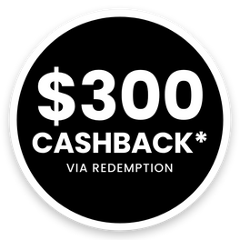 $300 CASHBACK*